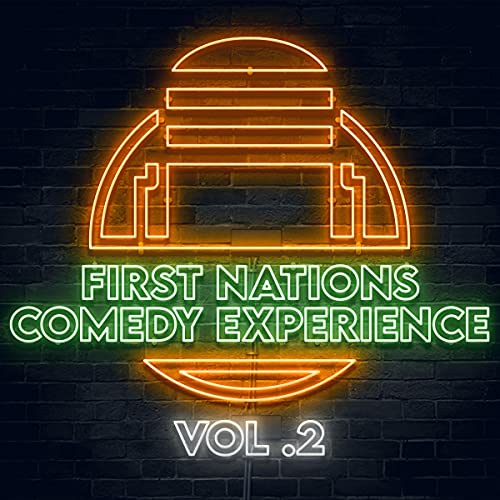 First Nations Comedy Experience: Vol. 2