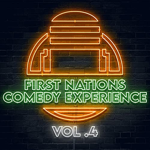 First Nations Comedy Experience: Vol. 4