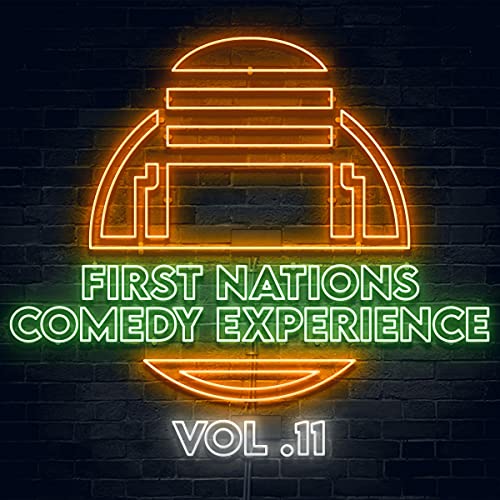 First Nations Comedy Experience: Vol. 11
