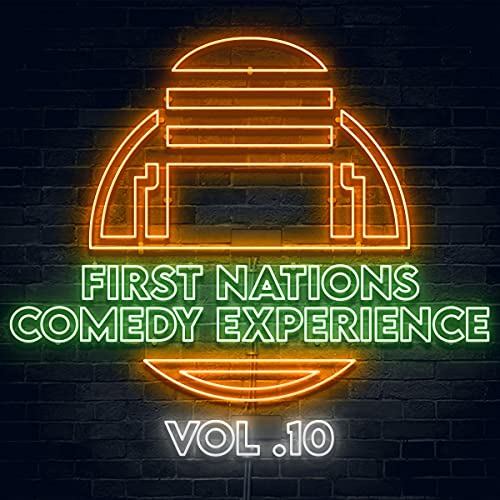 First Nations Comedy Experience: Vol. 10