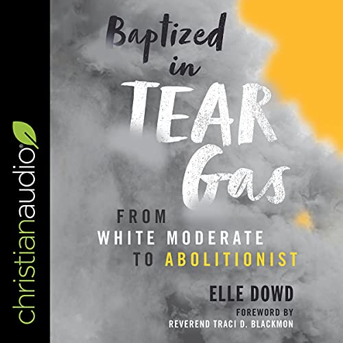 Baptized in Tear Gas by Elle Dowd
