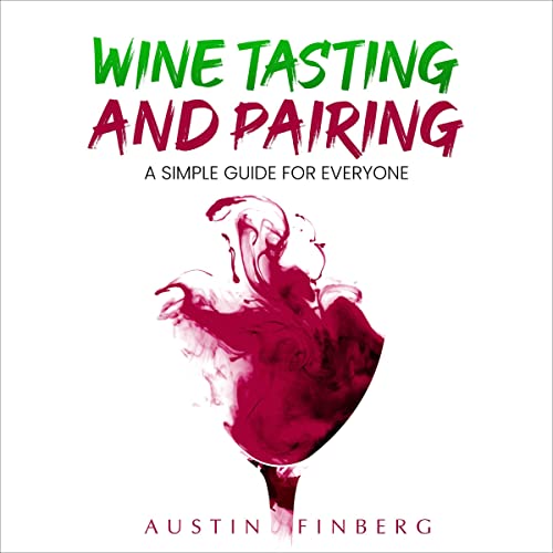 Wine Tasting and Pairing by Austin Finberg