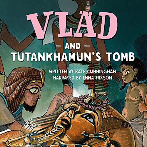 Vlad and Tutankhamun's Tomb