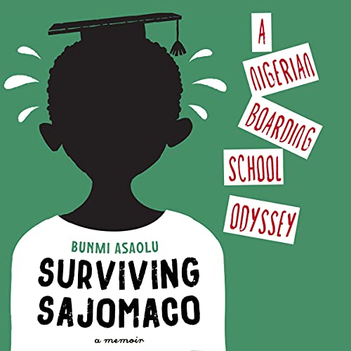 Surviving SAJOMACO: A Nigerian Boarding School Odyssey by Bunmi Asaolu