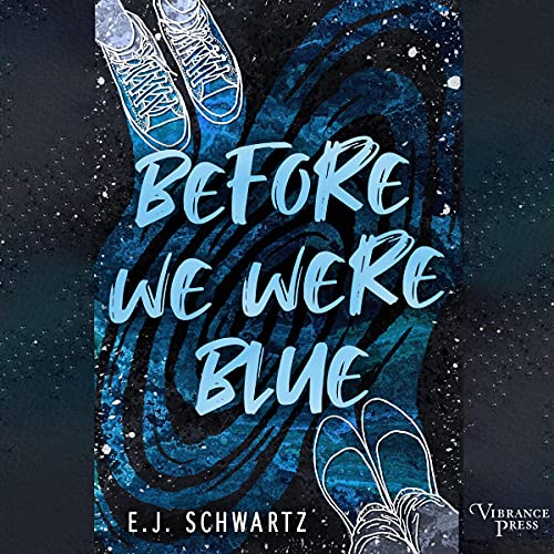 Before We Were Blue by E.J. Schwartz