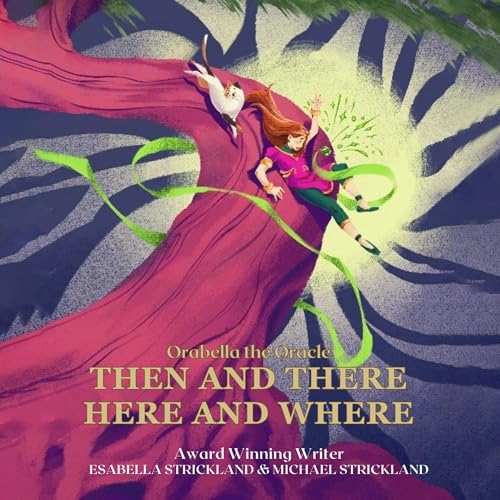 Then and There, Here and Where