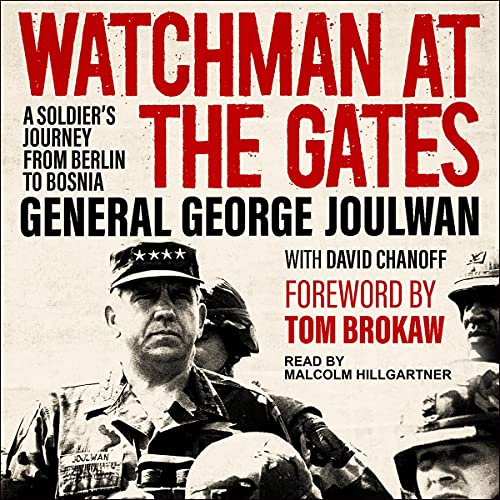 Watchman at the Gates by General George Joulwan