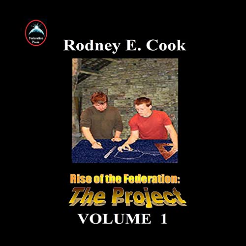 Rise of the Federation: The Project by Rodney E. Cook