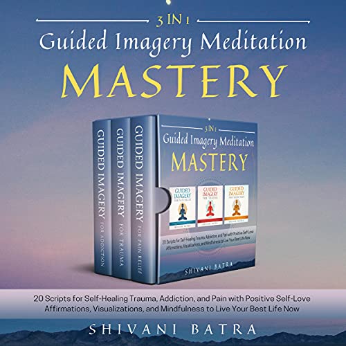 3 in 1: Guided Imagery Meditation Mastery