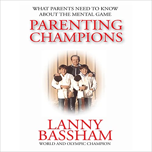 Parenting Champions by Lanny Bassham