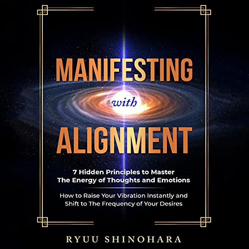 Manifesting with Alignment by Ryuu Shinohara