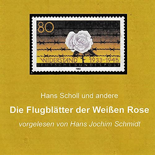 Die Flugblätter der Weißen Rose