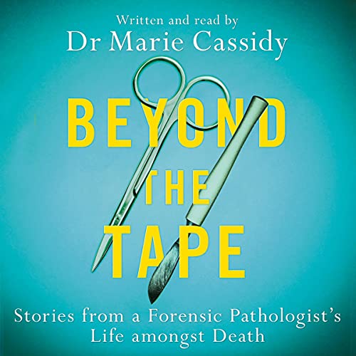 Beyond the Tape by Dr Marie Cassidy