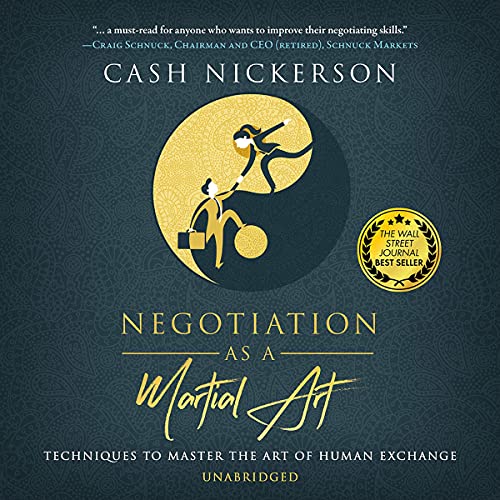 Negotiation as a Martial Art by Cash Nickerson