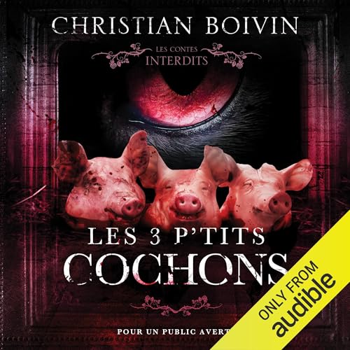 Les 3 p'tits cochons [The 3 Little Pigs] by Christian Boivin