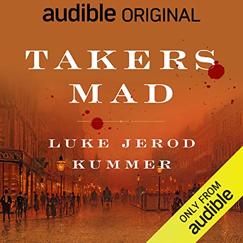 Takers Mad by Luke Jerod Kummer