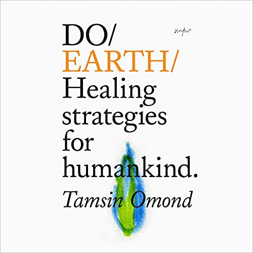 Do Earth – Healing Strategies for Humankind by Tamsin Omond