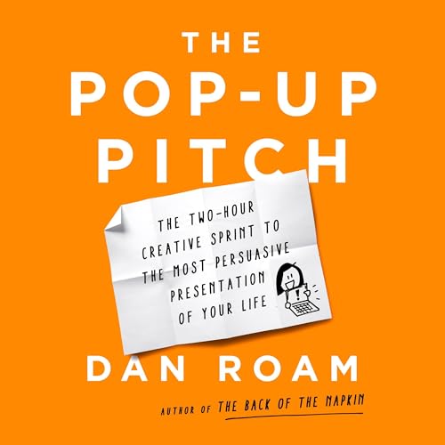 The Pop-up Pitch by Dan Roam
