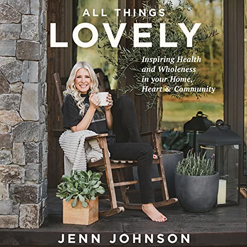 All Things Lovely by Jenn Johnson