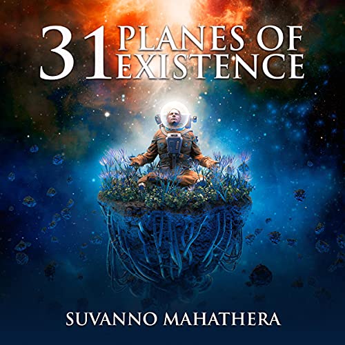 31 Planes of Existence by Suvanno Mahathera