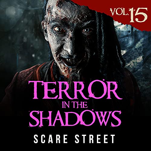 Terror in the Shadows, Vol. 15 by Scare Street