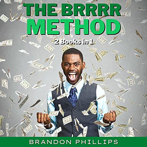 The BRRRR Method: 2 Books in 1 by Brandon Phillips