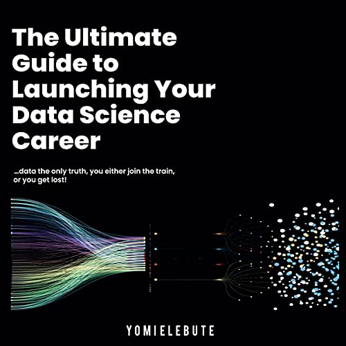 The Ultimate Guide to Launching Your Data Science Career