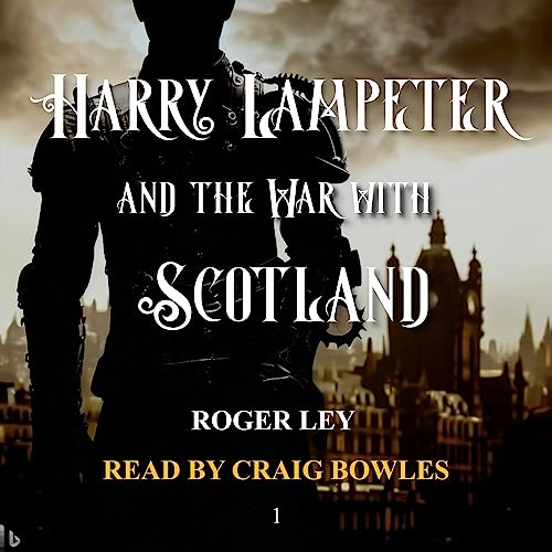Harry Lampeter and the War with Scotland