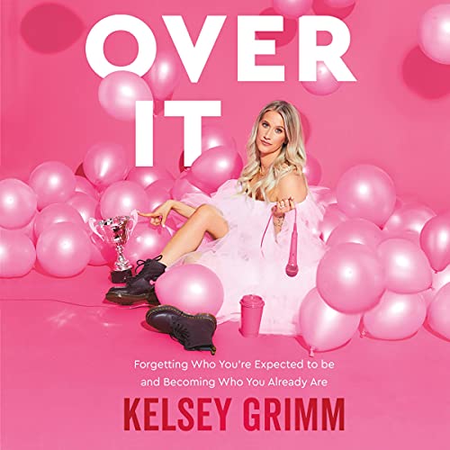 Over It by Kelsey Grimm