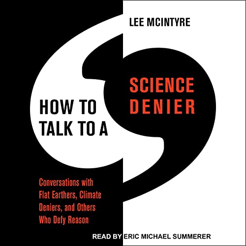 How to Talk to a Science Denier by Lee McIntyre