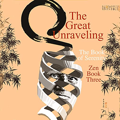 The Great Unraveling - The Book of Serenity