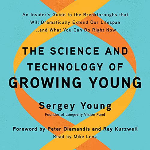 The Science and Technology of Growing Young