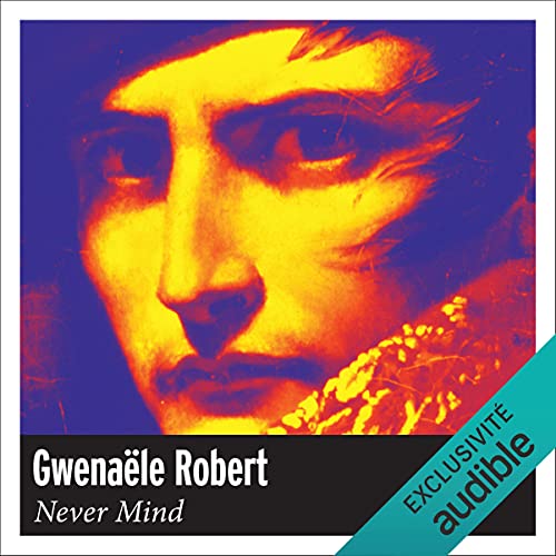 Never Mind [French edition]