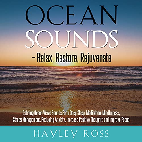 Ocean Sounds - Relax, Restore, Rejuvenate