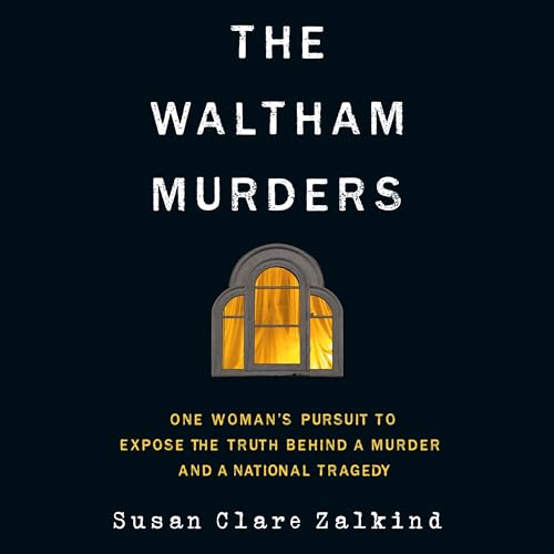 The Waltham Murders by Susan Clare Zalkind