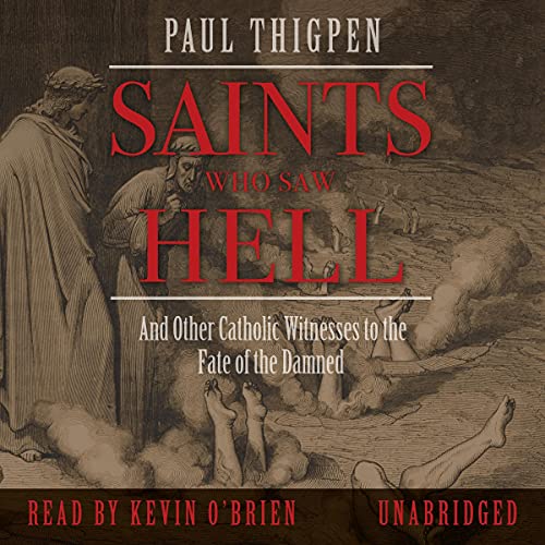 Saints Who Saw Hell by Paul Thigpen