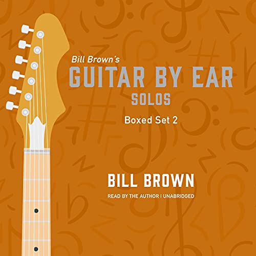 Guitar by Ear: Solos Box Set 2 by Bill Brown