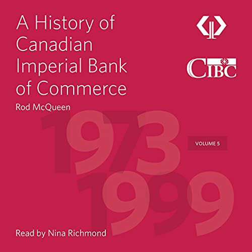A History of Canadian Imperial Bank of Commerce: 1973-1999