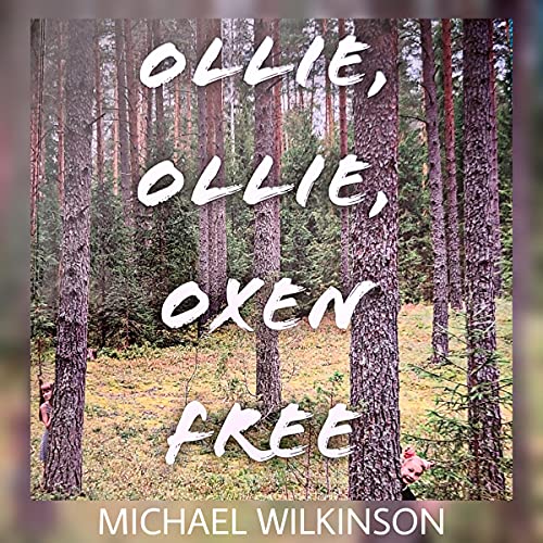 Ollie, Ollie, Oxen Free by Michael Wilkinson