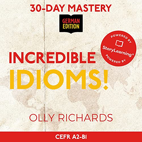 30-Day Mastery: Incredible Idioms! (German Edition)