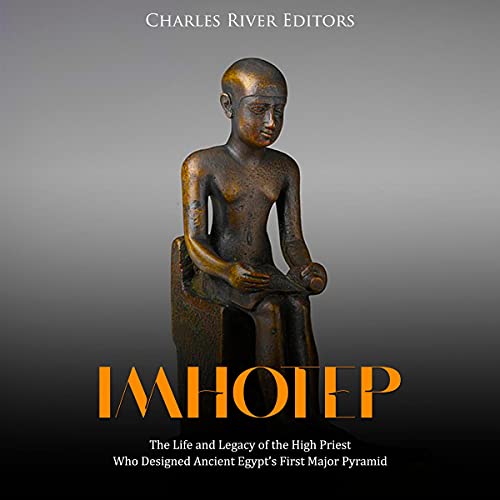 Imhotep by Charles River Editors