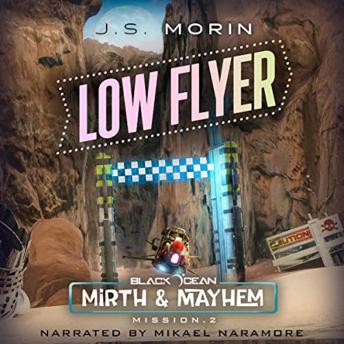 Low Flyer: Mission 2 by J.S. Morin