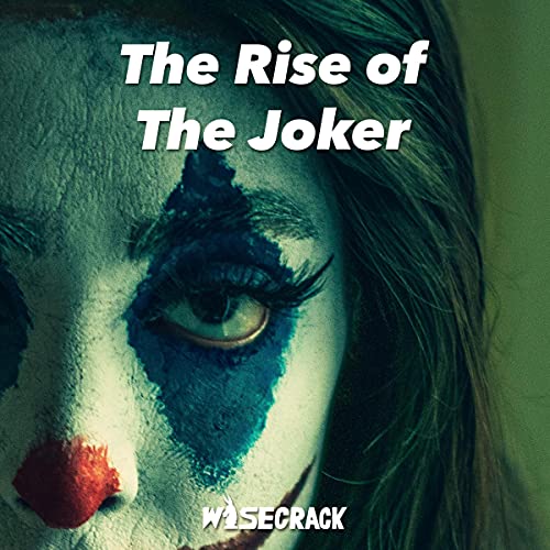 The Rise of the Joker