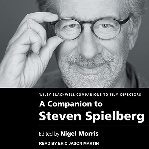 A Companion to Steven Spielberg by Nigel Morris