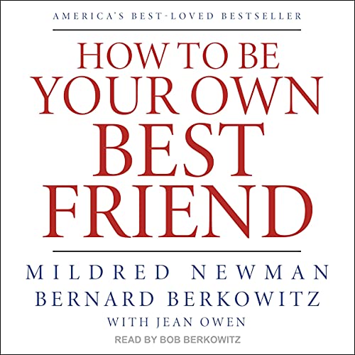 How to Be Your Own Best Friend by Mildred Newman