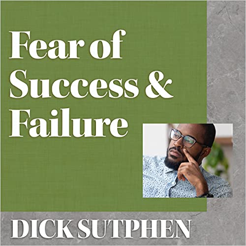 Fear of Success & Failure by Dick Sutphen