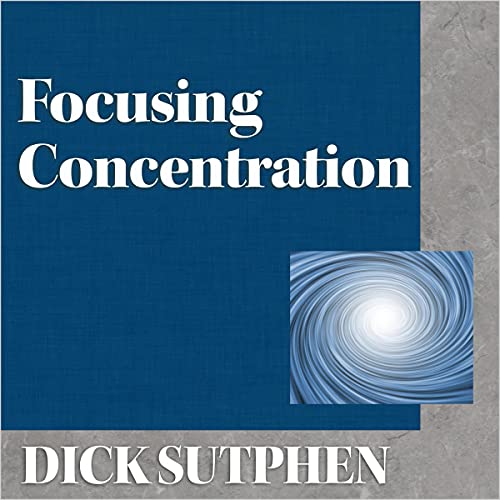 Focusing Concentration by Dick Sutphen
