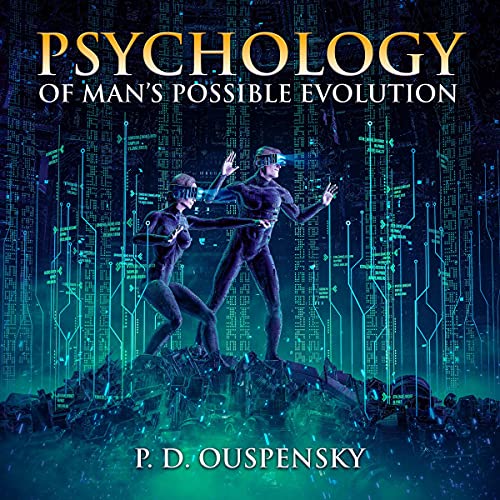 Psychology of Man’s Possible Evolution