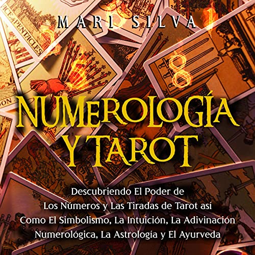 Numerología y tarot [Numerology and Tarot] by Mari Silva