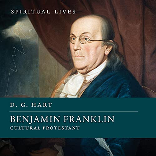 Benjamin Franklin by D.G. Hart